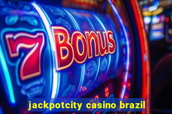 jackpotcity casino brazil